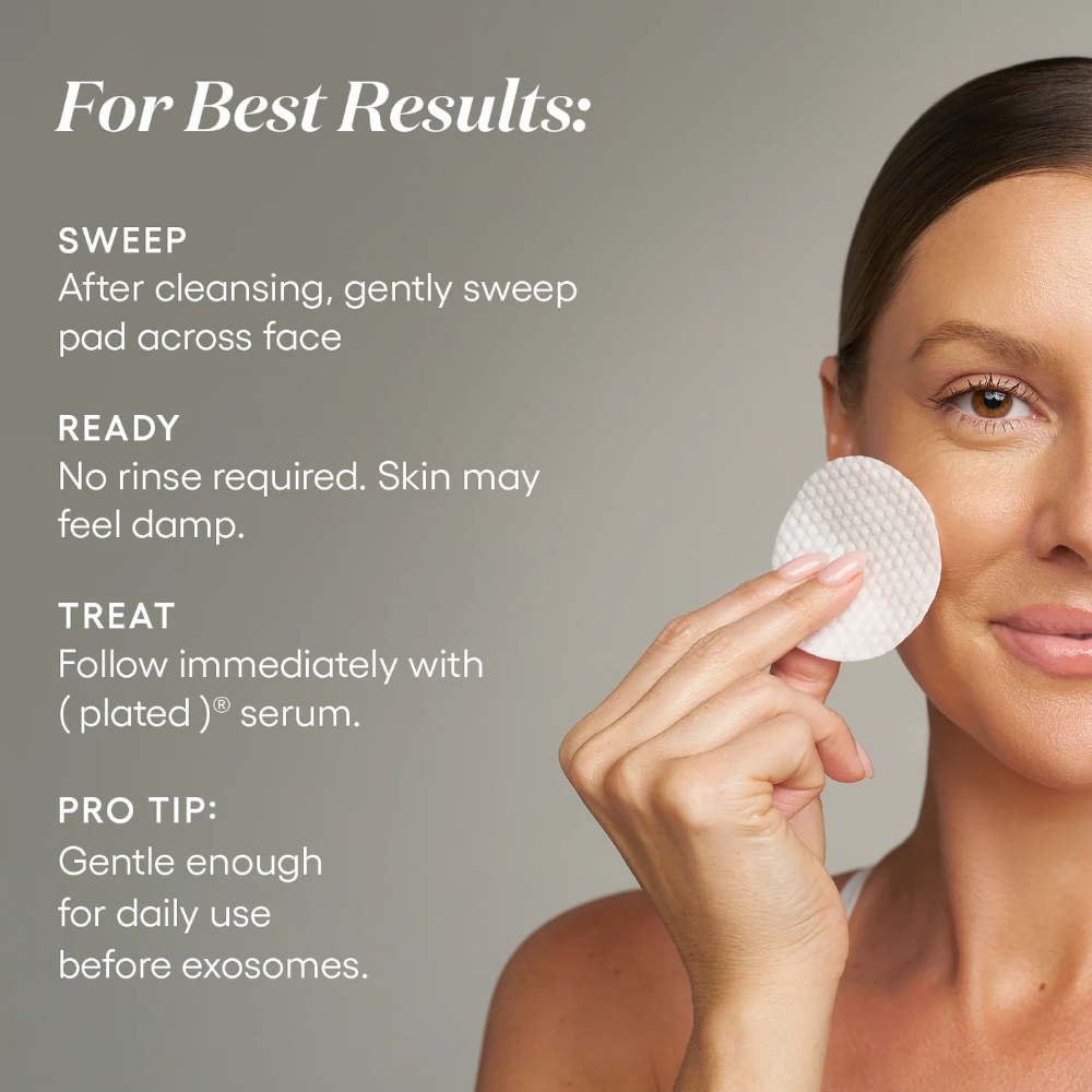 ( plated ) Skin Science, Exosome Enhancer Daily Prep Pads, 50 pads. Woman holding a textured white cotton pad against her cheek, beside the text “For Best Results: Sweep: after cleansing, gently sweep pad across face. Ready: no rinse required, skin may feel damp. Treat: follow immediately with ( plated ) serum. Pro tip: gentle enough for daily use before exosomes.”